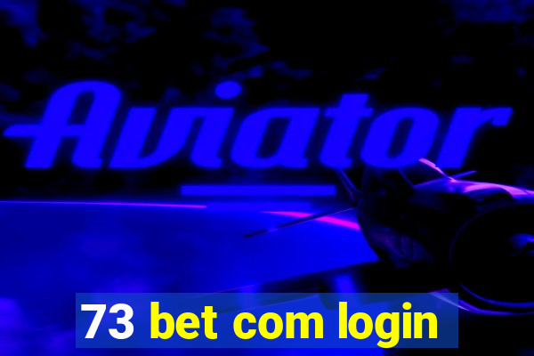 73 bet com login